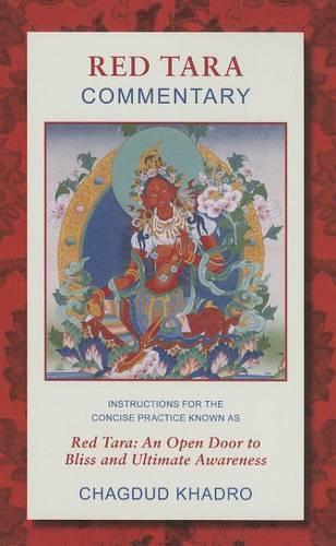 Red Tara Commentary: Instructions for the Concise Practice Known as Red Tara - An Open Door to Bliss (Paperback)