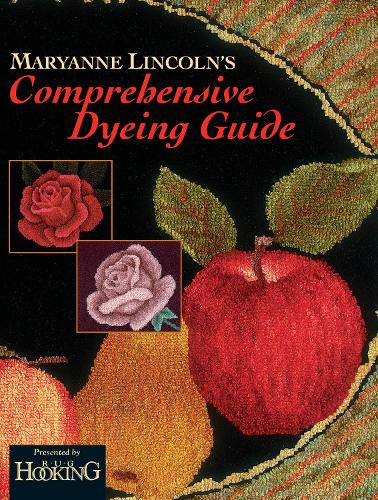 Maryanne Lincoln's Comprehensive Dyeing Guide (Paperback)