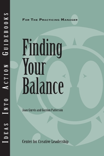 Finding Your Balance - J-B CCL (Center for Creative Leadership) (Paperback)