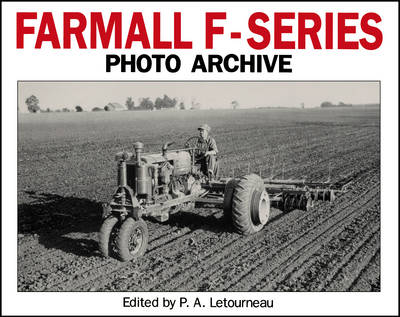 Farmall F-Series: Models F-12, F-14, F-20, and F-30 - Photo Archive (Paperback)