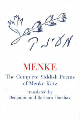 Menke: The Complete Yiddish Poems of Menke Katz (Hardback)
