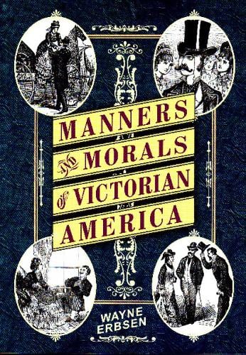 Manners & Morals of Victorian America (Paperback)