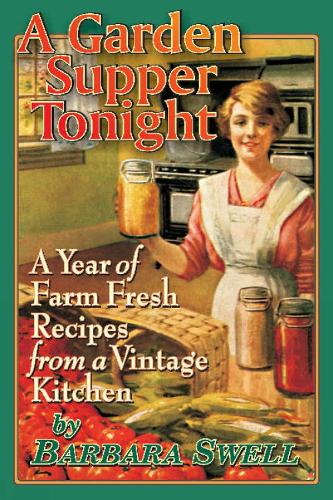 Garden Supper Tonight: A Year of Farm-Fresh Recipes From a Vintage Kitchen (Paperback)