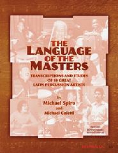 The Language of the Masters (Percussion): Etudes and Transcriptions of 10 Great Latin Percussion Artists (Spiral bound)