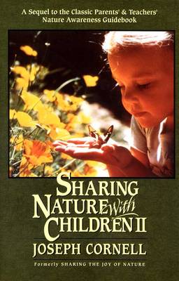 Sharing Nature with Children II: A Sequel to the Classic Parents' and Teachers' Nature Awareness Guidebook (Paperback)