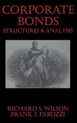 Corporate Bonds: Structures and Analysis - Frank J. Fabozzi Series (Hardback)