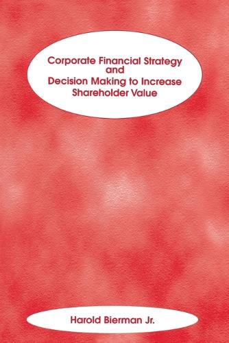 Corporate Financial Strategy and Decision Making to Increase Shareholder Value - Frank J. Fabozzi Series (Paperback)