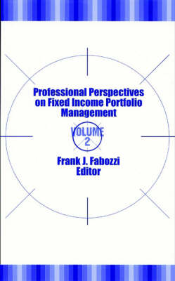 Professional Perspectives on Fixed Income Portfolio Management - Frank J. Fabozzi Series v. 2 (Hardback)