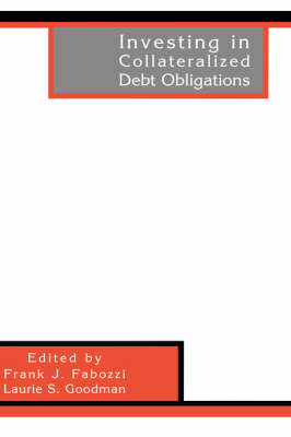 Investing in Collateralized Debt Obligations - Frank J. Fabozzi Series (Hardback)