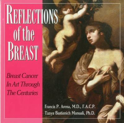 Reflections of the Breast: The History of Breast Cancer Through the Eyes of Artists Through the Centuries (Paperback)
