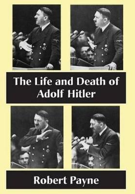 The Life and Death of Adolf Hitler (Hardback)
