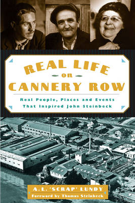 Real Life On Cannery Row: People, Places and Events that Inspired Steinbeck (Paperback)