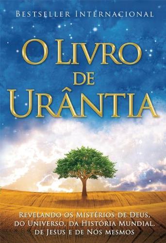 O Livro de Urantia: Revelando os Misterios de Deus, do Universo, de Jesus e Sobre Nos Mesmos (Hardback)