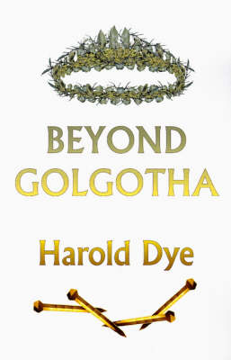 Beyond Golgotha (Hardback)