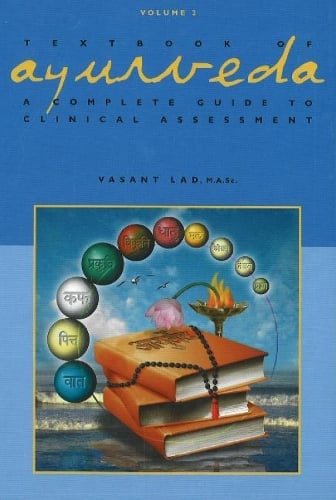 Textbook of Ayurveda: Volume 2 - A Complete Guide to Clinical Assessment (Hardback)