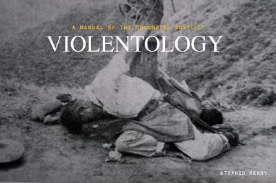 Violentology: A Manual of the Conflict in Colombia (Hardback)