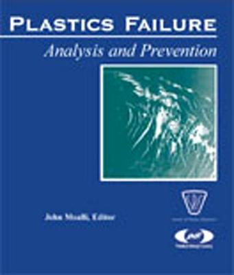 Plastics Failure Analysis and Prevention - Plastics Design Library (Hardback)