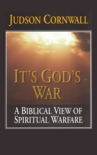 It's God's War: A Biblical View of Spiritual Warfare (Paperback)