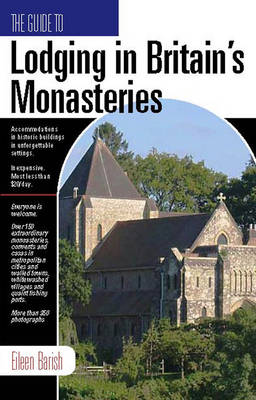 Lodging In Britain's Monasteries: Including Ireland, Scotland and Wales (Paperback)