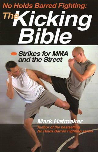 No Holds Barred Fighting: the Kicking Bible (Paperback)