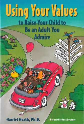 Using Your Values to Raise Your Child to Be an Adult You Admire (Hardback)