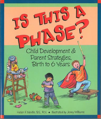 Is This a Phase?: Child Development & Parent Strategies from Birth to 6 Years (Paperback)