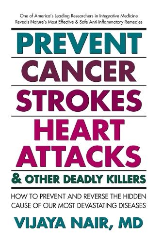 Prevent Cancer, Strokes, Heart Attacks and Other Deadly Killers! (Paperback)
