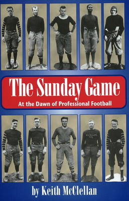 Sunday Game: At the Dawn of Professional Football (Paperback)