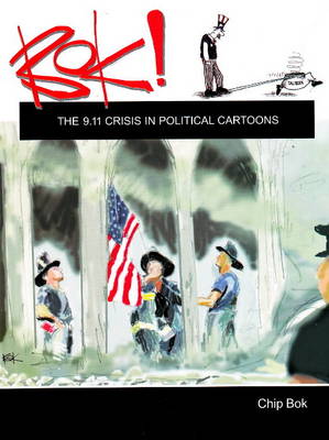 Bok!: The 9.11 Crisis in Political Cartoons (Paperback)