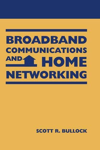 Broadband Communications and Home Networking - Telecommunications (Hardback)