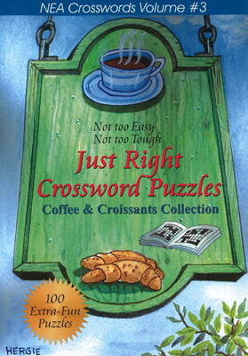 Just Right Crossword Puzzles: Coffee and Croissants Collection v. 3 (Paperback)