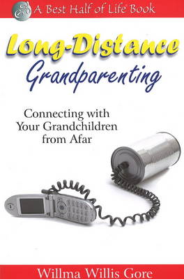 Long Distance Grandparenting: Connecting with Your Grandchildren from Afar (Paperback)