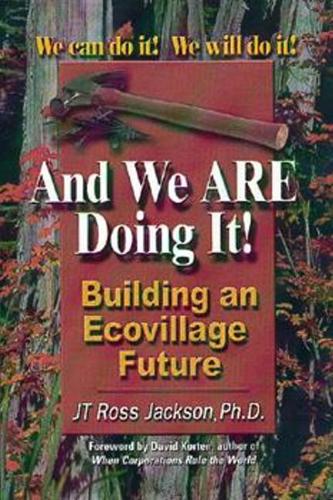 And We Are Doing It!: Building an Ecovillage Future (Paperback)