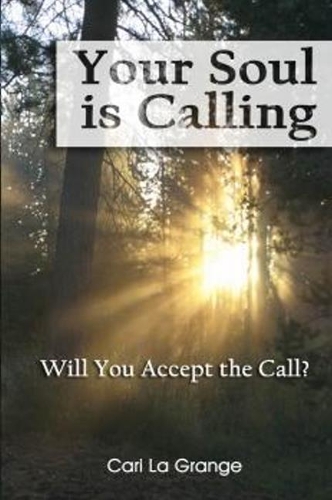 Your Soul Is Calling...Will You Accept The Call?: Will You Accept the Call? (Hardback)