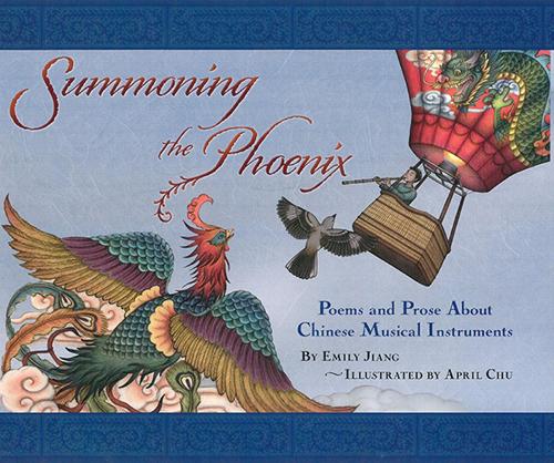 Summoning The Phoenix: Poems and Prose About Chinese Musical Instruments (Hardback)