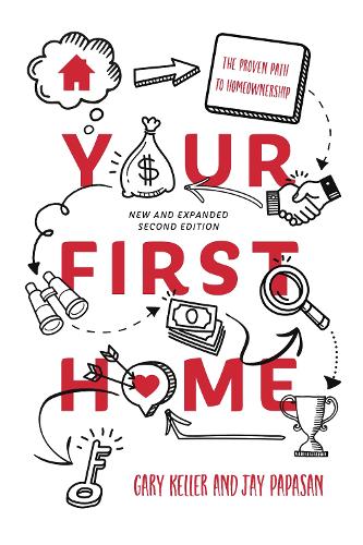 Your First Home: The Proven Path To Homeownership (Paperback)