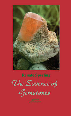 The Essence of Gemstones (Hardback)