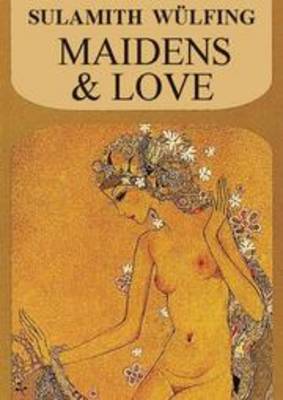 Maidens and Love - Collected Works (Hardback)