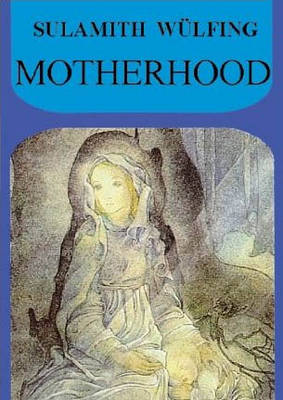 Motherhood - Collected Works (Hardback)