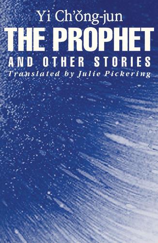 Prophet & Other Stories:Yi Chong-Jun-Cl (Hardback)