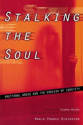 Stalking the Soul: Emotional Abuse and the Erosion of Identity (Paperback)