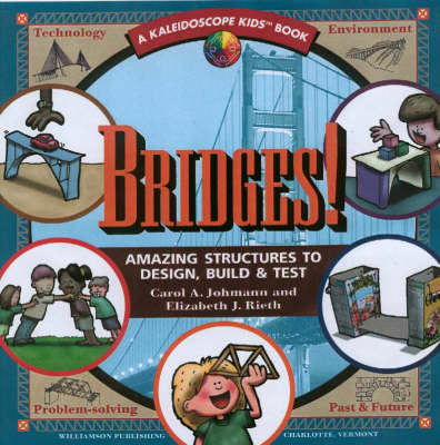 Bridges: Amazing Structures to Design, Build and Test - Kaleidoscope Kids S. (Paperback)