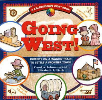 Going West: Journey on a Wagon Train to Settle a Frontier Town (Paperback)