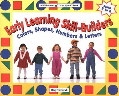 Early Learning Skill-Builders: Colours, Shapes, Numbers & Letters - Williamson Little Hands Book (Paperback)