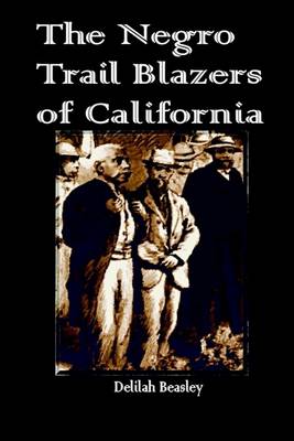 The Negro Trail Blazers of California (Paperback)