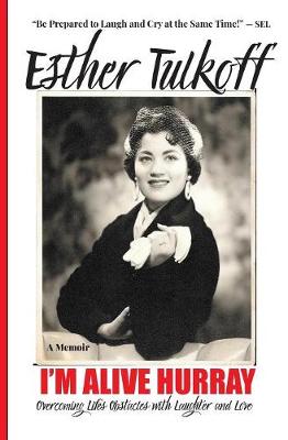I'm Alive Hurray: Overcoming Life's Obstacles with Laughter and Love (Paperback)