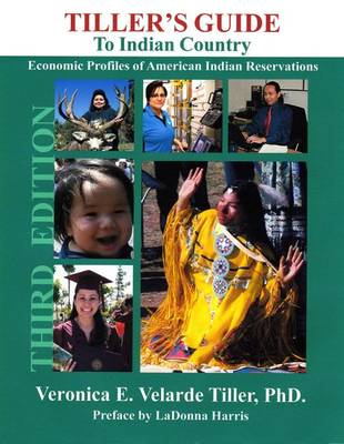 Tiller's Guide to Indian Country: Economic Profiles of American Indian Reservations (Hardback)