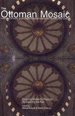 Ottoman Mosaic: Preservation of Minority Groups. Religious Tolerance. Governance of Ethnically Diverse Societies (Paperback)