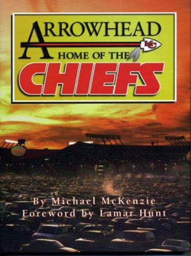 Arrowhead Home of the Chiefs (Hardback)