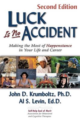 Luck is No Accident: Making the Most of Happenstance in Your Life and Career (Paperback)